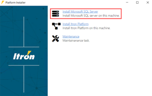 Location of the three options on Itron Platform's initial screen with Install Microsoft SQL Server selected.